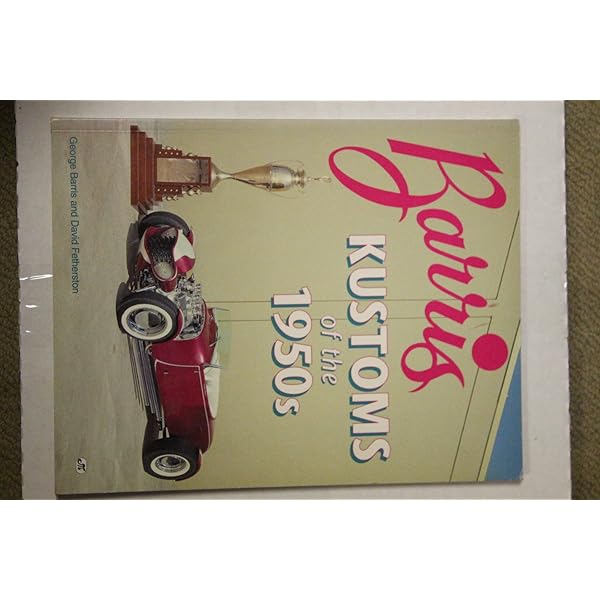 Early Kustom Kulture: Kustom Cars and Hot Rods Photographed by